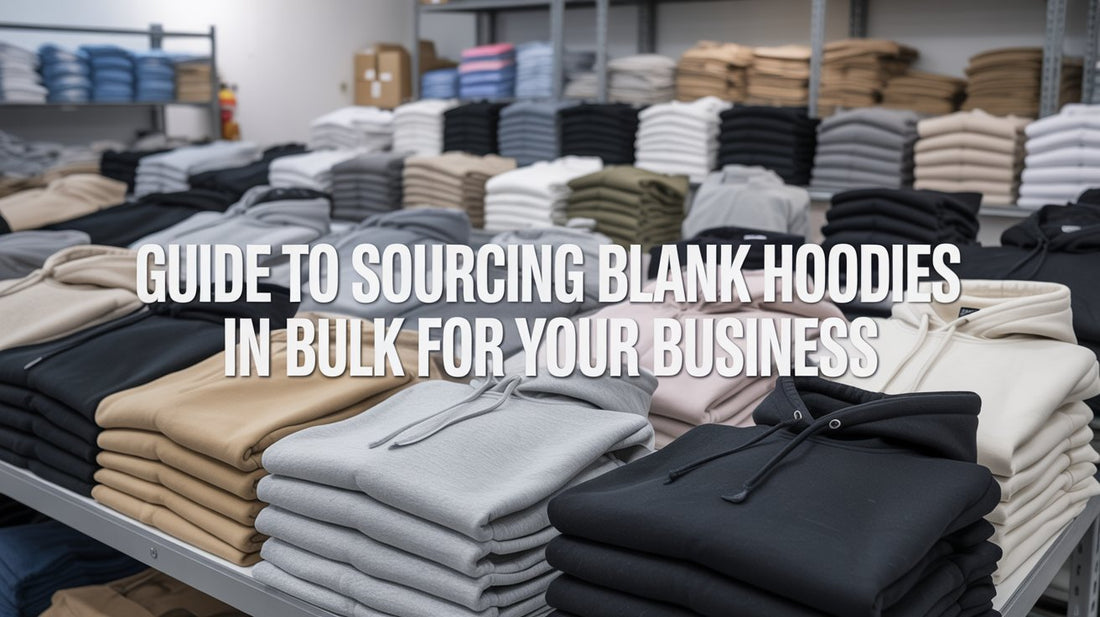 Guide to Sourcing Blank Hoodies in Bulk for Your Business